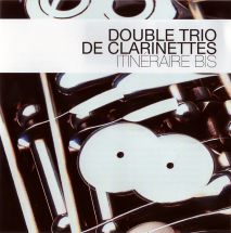 double trio de clarinettes – itinéraire bis