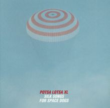 potsa lotsa xl - silk songs for space dogs